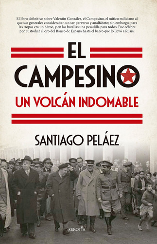 El Campesino, Un Volcán Indomable - Peláez Pérez  - *