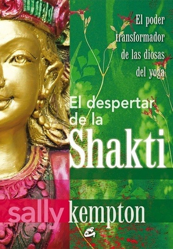 Imagen 1 de 3 de Despertar De La Shakti, Sally Kempton, Gaia