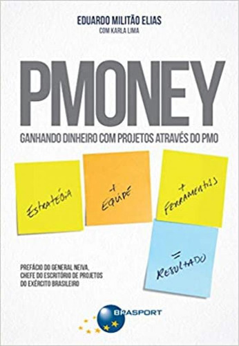 Livro Pmoney - Ganhando Dinheiro Com Projetos Atraves Do Pmo