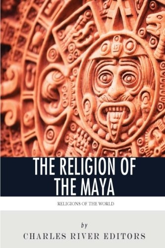 Religions Of The World The Religion Of The Maya