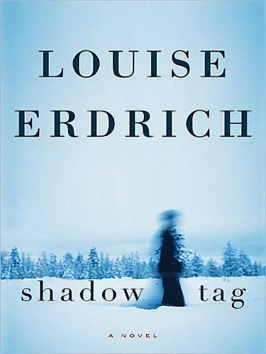 Shadow Tag, De Erdrich, Louise., Vol. 1. Editorial Harperluxe, Tapa Blanda En Inglés