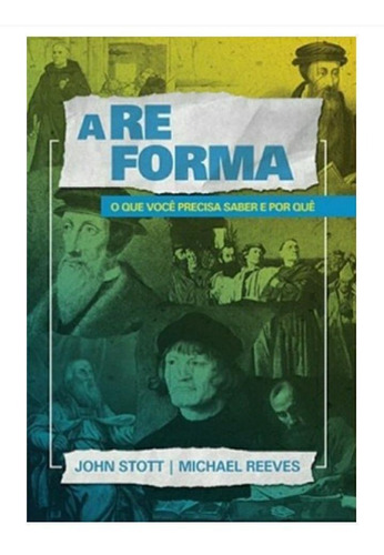 A Reforma | John Stott E Michael Reeves