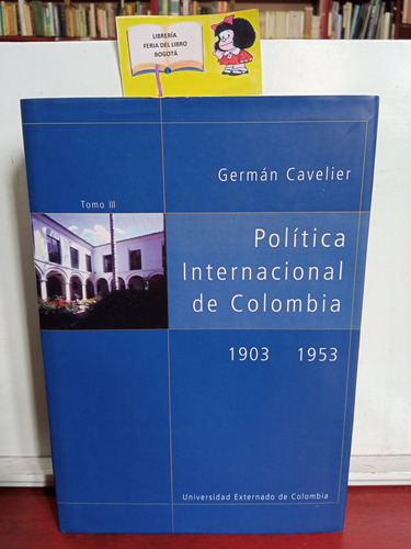 Política Internacional De Colombia - Germán Cavelier - 