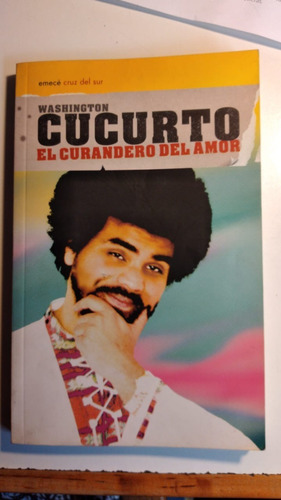 El Curandero Del Amor, De Washington Cucurto