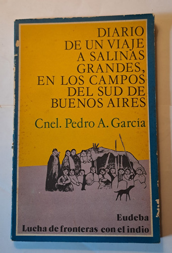 Diario De Un Viaje A Salinas Grandes, En Los Campos Del Sud 