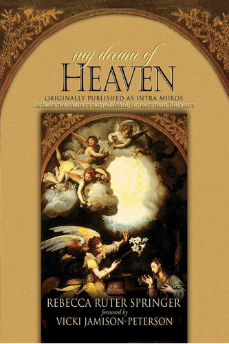 Libro: My Dream Of Heaven: A Nineteenth Century Spiritual Cl