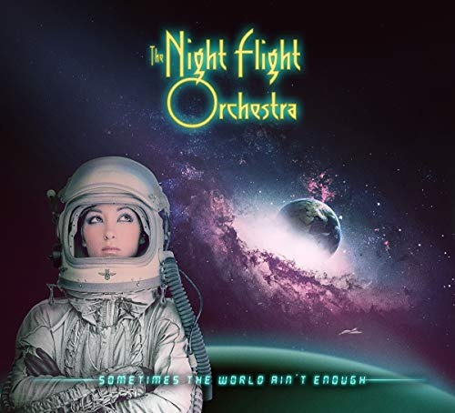 Night Flight Orchestra Sometimes The World Ain't Eno .-&&·