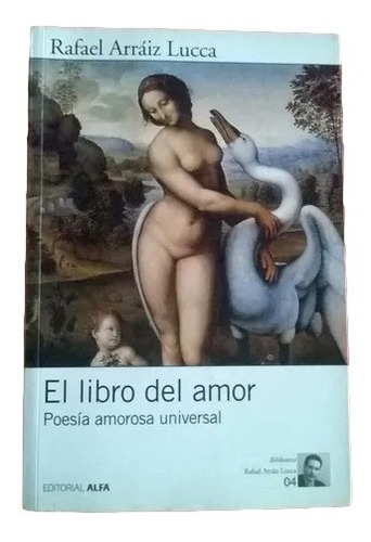 El Libro Del Amor Poesia Rafael Arraiz Lucca E13
