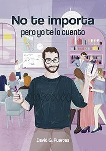 No Te Importa Pero Yo Te Lo Cuento -sin Coleccion-