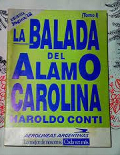 La Balada Del Alamo Carolina - Haroldo Conti ( Tomo I )