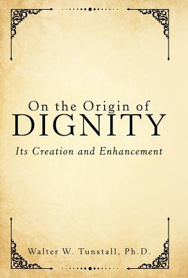 Libro On The Origin Of Dignity: Its Creation And Enhancem...