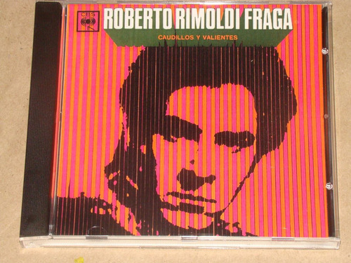 Roberto Rimoldi Fraga Caudillos Y Valientes Cd Bajado De Lp