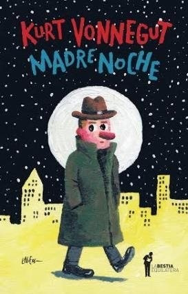 Madre Noche - Kurt Vonnegut - Ed. Bestia Equilatera