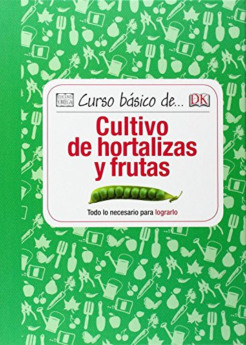 Curso Basico De Cultivo De Hortalizas Y Frutas -curso Basico