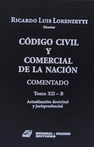 Código Civil Y Comercial Comentado Tomo Xii B (e) Lorenzetti