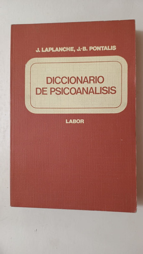 Diccionario De Psicoanalisis-laplanche/pontalis-ed.labor(73) (Usado)