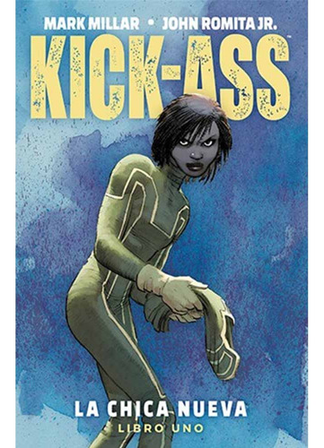 Kick-ass: La Chica Nueva 01 - Mark Millar