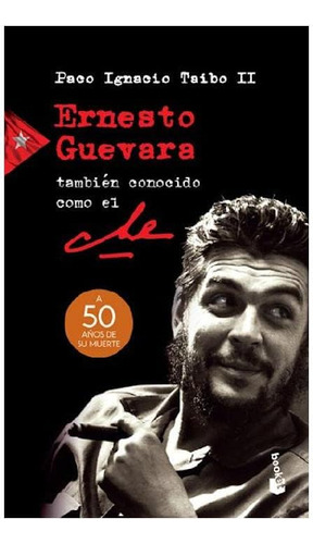 Libro: Ernesto Guevara Tambien Conocido Como El Che (spanish