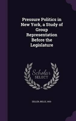 Libro Pressure Politics In New York, A Study Of Group Rep...