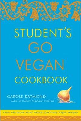 Student's Go Vegan Cookbook : 125 Quick, Easy, Cheap And ...