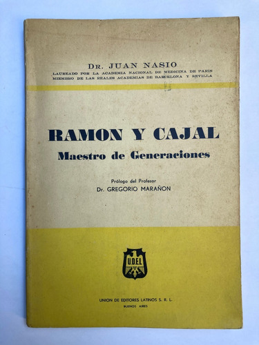 Juan Nasio. Ramón Y Cajal Maestro De Generaciones. 1955.