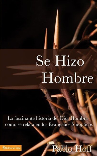 Se Hizo Hombre ( Tapa Rústica ) ( Pablo Hoff )