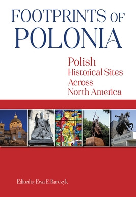 Libro Footprints Of Polonia: Polish Historical Sites Acro...