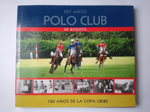 107 Años Polo Club De Bogotá : Cien Años De La Copa Uribe 