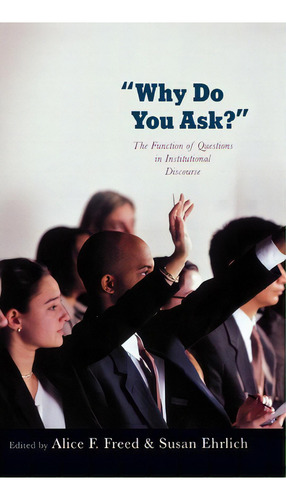 Why Do You Ask?, De Alice Freed. Editorial Oxford University Press Inc, Tapa Dura En Inglés