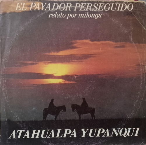 Atahualpa Yupanqui - El Payador Perseguido. Lp Album