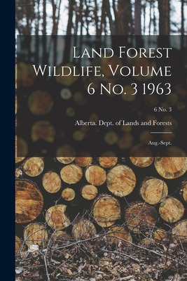 Libro Land Forest Wildlife, Volume 6 No. 3 1963: Aug.-sep...