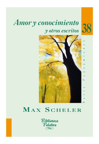 Libro Amor Y Conocimiento Y Otros Escritos - Max Scheler