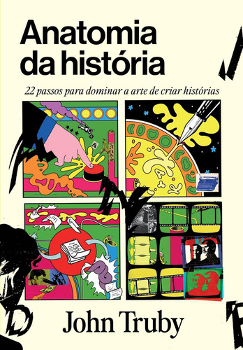 Anatomia Da História: 22 Passos Para Dominar A Arte De Criar Histórias, De Truby John., Vol. 1. Editorial Seiva, Capa Mole, Edição 1 Em Português, 2024