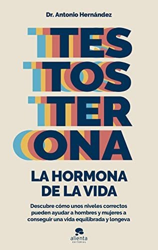 Libro: Testosterona: La Hormona De La Vida. Hernandez Arme 