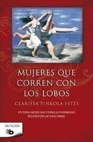 Clarissa Pinkola Estes - Mujeres Que Corren Con Los Lobos Ed