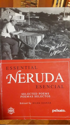 Essential Neruda Esencial. Poemas Selectos (bilingüe)