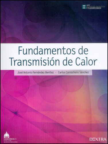 Fundamentos De Transmision De Calor   2 Ed, De Carlos Corrochano Sanchez. Editorial Dextra, Tapa Blanda En Español