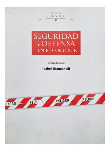 Seguridad Y Defensa En El Cono Sur Isabel Stanganelli
