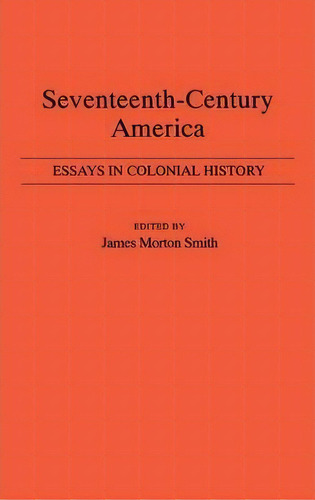 Seventeenth-century America, De James Morton Smith. Editorial Abc Clio, Tapa Dura En Inglés