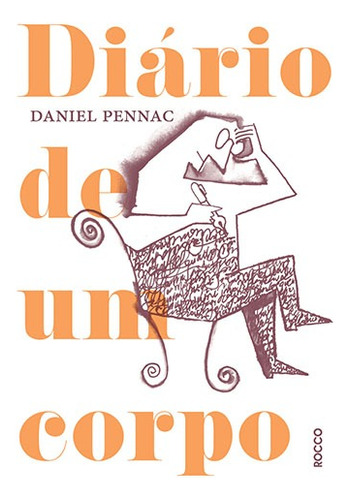 Diário de um corpo, de Pennac, Daniel. Editora Rocco Ltda, capa mole em português, 2017