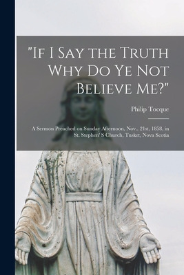Libro If I Say The Truth Why Do Ye Not Believe Me? [micro...