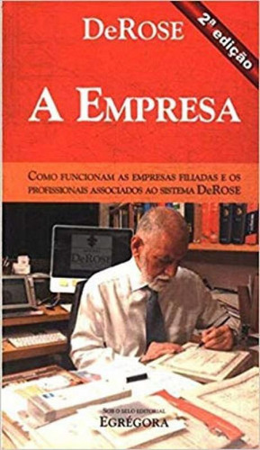 A Empresa: Como Funcionam As Empresas Filiadas E Os Profissionais Associados Ao Sistema Derose, De Derose, Luís Sérgio Álvares. Editora Egregora Editora, Capa Mole Em Português