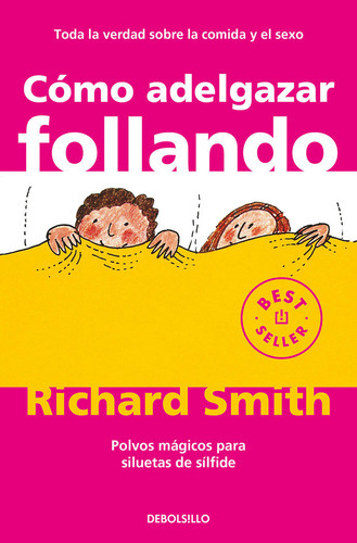 Cãâ³mo Adelgazar Follando, De Smith, Richard. Editorial Debolsillo, Tapa Blanda En Español