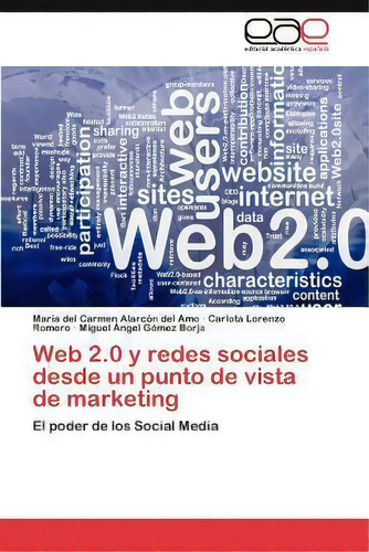 Web 2.0 Y Redes Sociales Desde Un Punto De Vista De Marketing, De Carlota Lorenzo Romero. Eae Editorial Academia Espanola, Tapa Blanda En Español