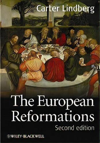 The European Reformations, De Carter Lindberg. Editorial John Wiley Sons Ltd, Tapa Dura En Inglés