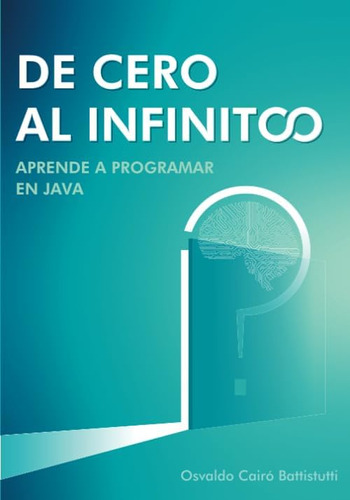 Libro: De Cero Al Infinito. Aprende A Programar En Java (spa