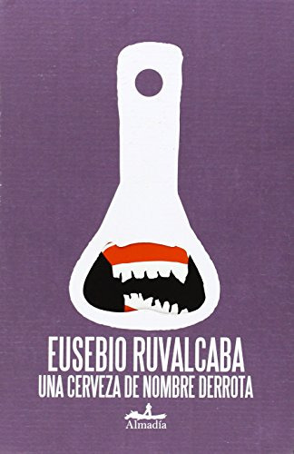 Libro Una Cerveza De Nombre Derrota  De Ruvalcaba Eusebio