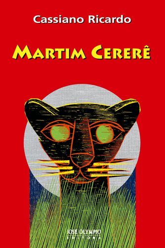 Martim Cererê, de Ricardo, Cassiano. Editora José Olympio Ltda., capa mole em português, 2003