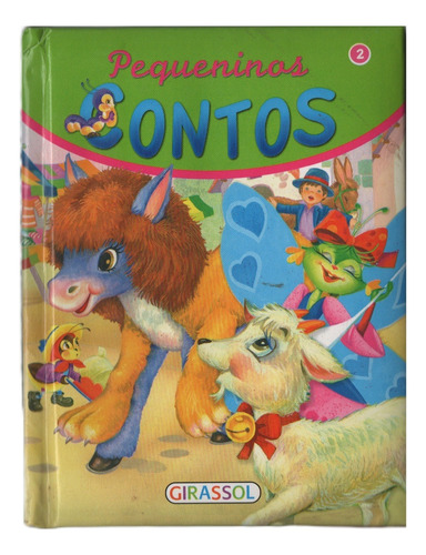 Livro Pequeninos Contos Para Ler Antes De Dormir, O Espantalho, O Barco Anfibio, O Leao E O Rato (vol.5) Capa Dura Ed Girassol (novo)