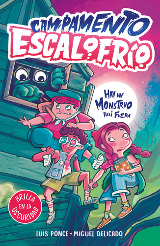 Campamento Escalofrío 1 - Hay Un Monstruo Allí Fuera, De Ponce, Luis., Vol. 1. Editorial Alfaguara, Tapa Dura En Español, 2023